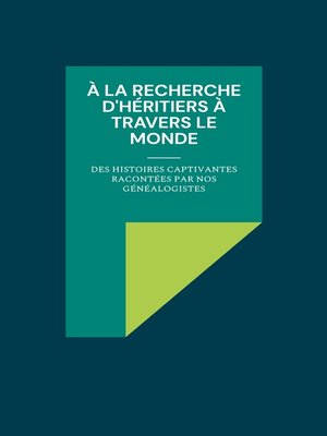 cover image of À la recherche d'héritiers à travers le monde